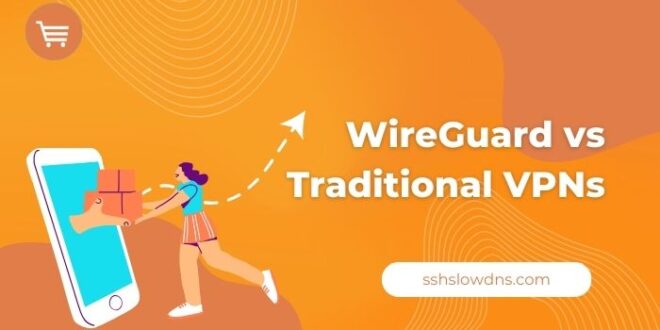 WireGuard vs Traditional VPNs